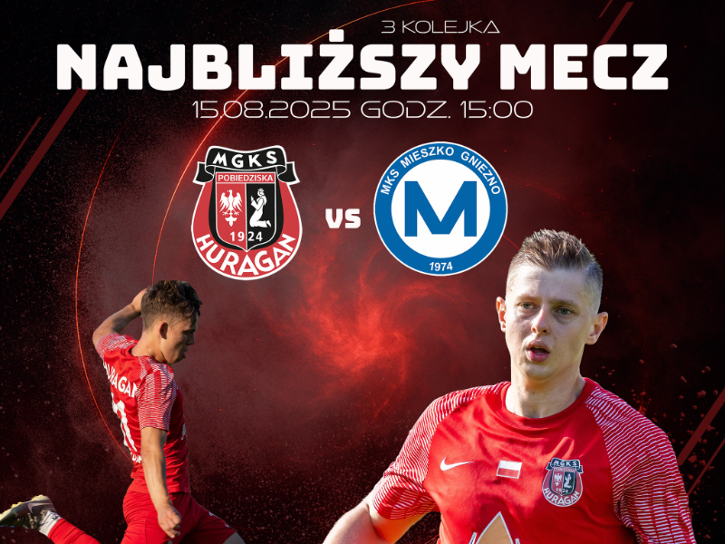 Zapowiedź - piątek, 15:00, HURAGAN - Mieszko Gniezno