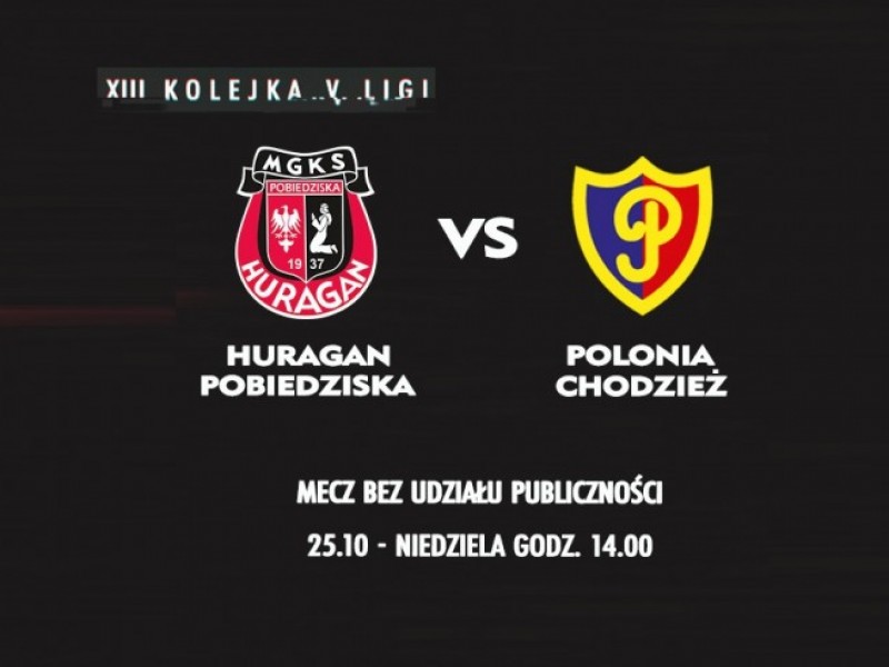 Zapowiedź - niedziela, 14:00, HURAGAN - Polonia Chodzież